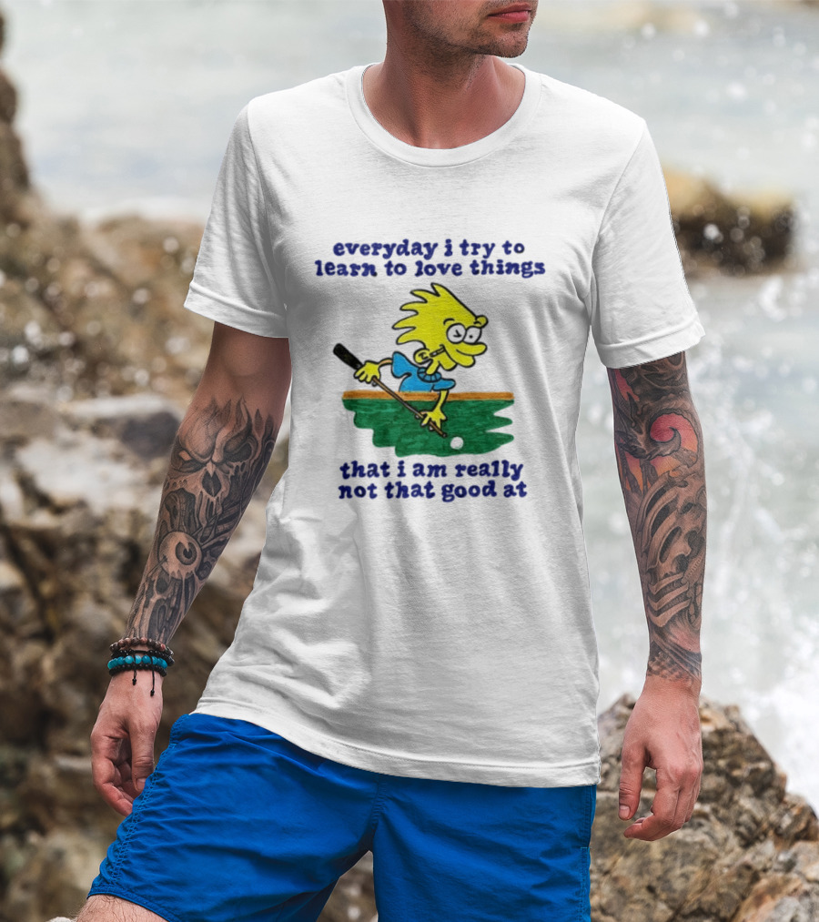 Everyday I Try To Learn To Love Things That I Am Really Not That Good At Cartoon Character Playing Pool T-Shirt