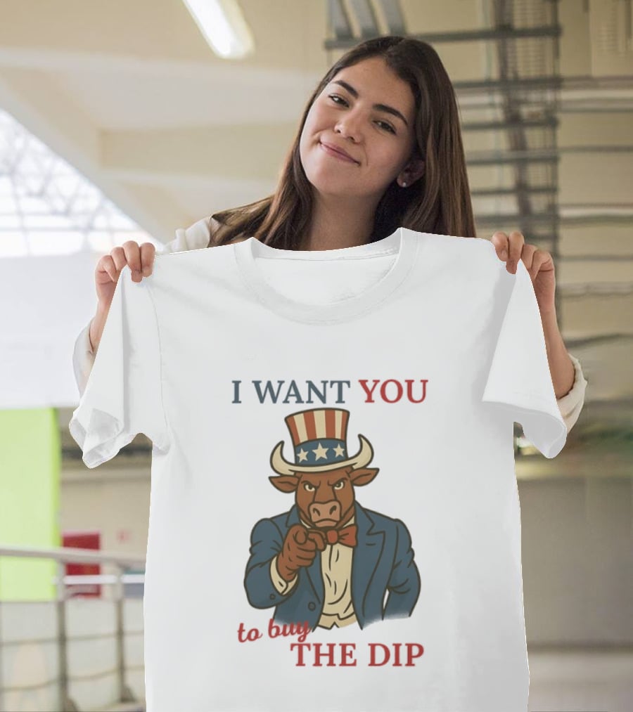 I Want You To Buy The Dip Bull Uncle Sam Investor T-Shirt