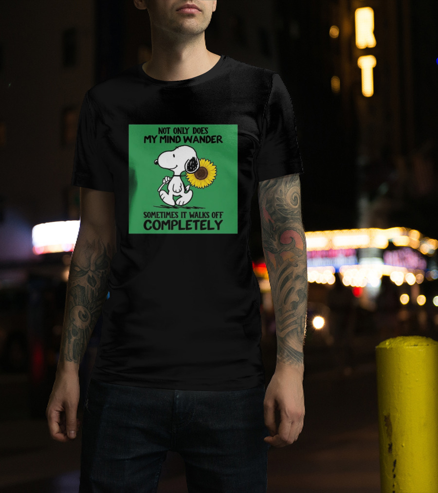 Snoopy Sunflower Not Only Does My Mind Wander Sometimes It Walks Off Completely Peanuts Comic Strip T-Shirt