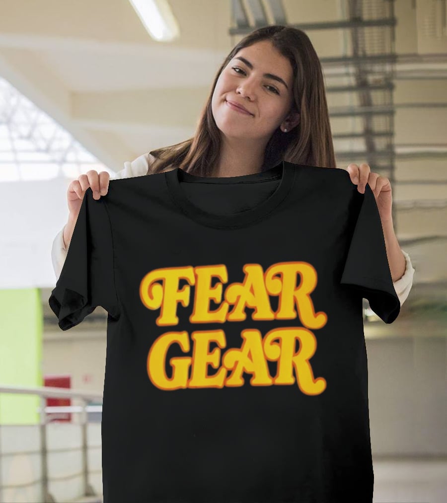 Fear Gear T-Shirt