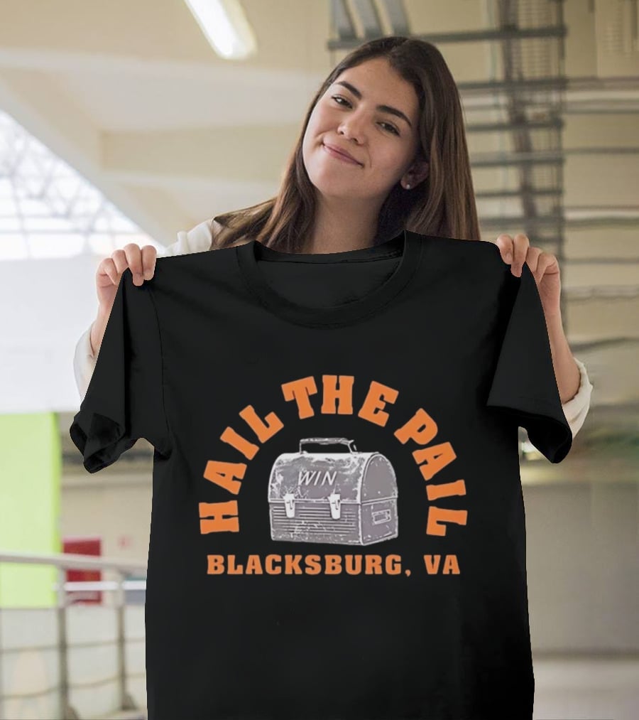 Hail The Pail Win Blacksburg VA T-Shirt