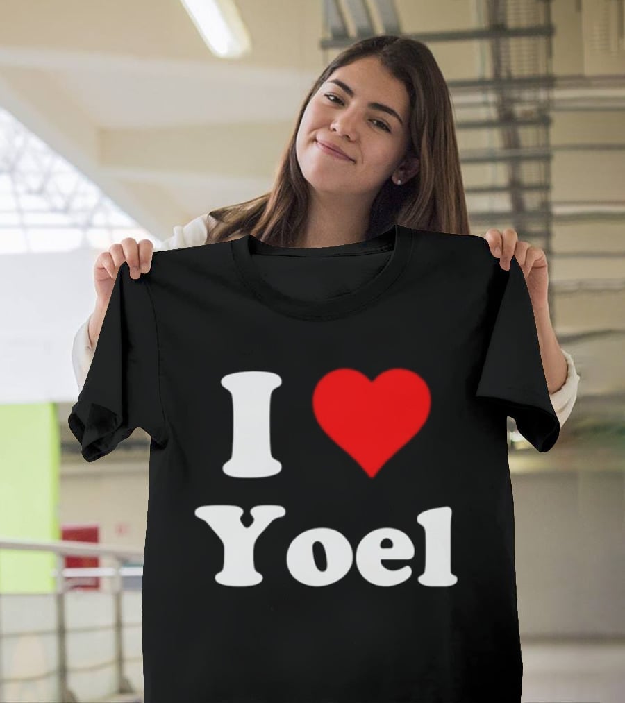 I Love Yoel Heart Name Personalized T-Shirt