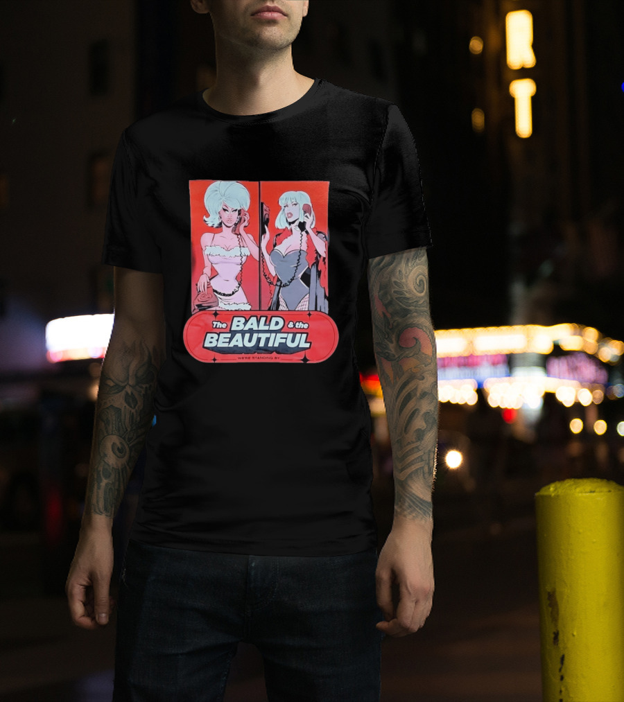 Trixie And Katya The Bald And The Beautiful We're Standing By Comic Phone T-Shirt