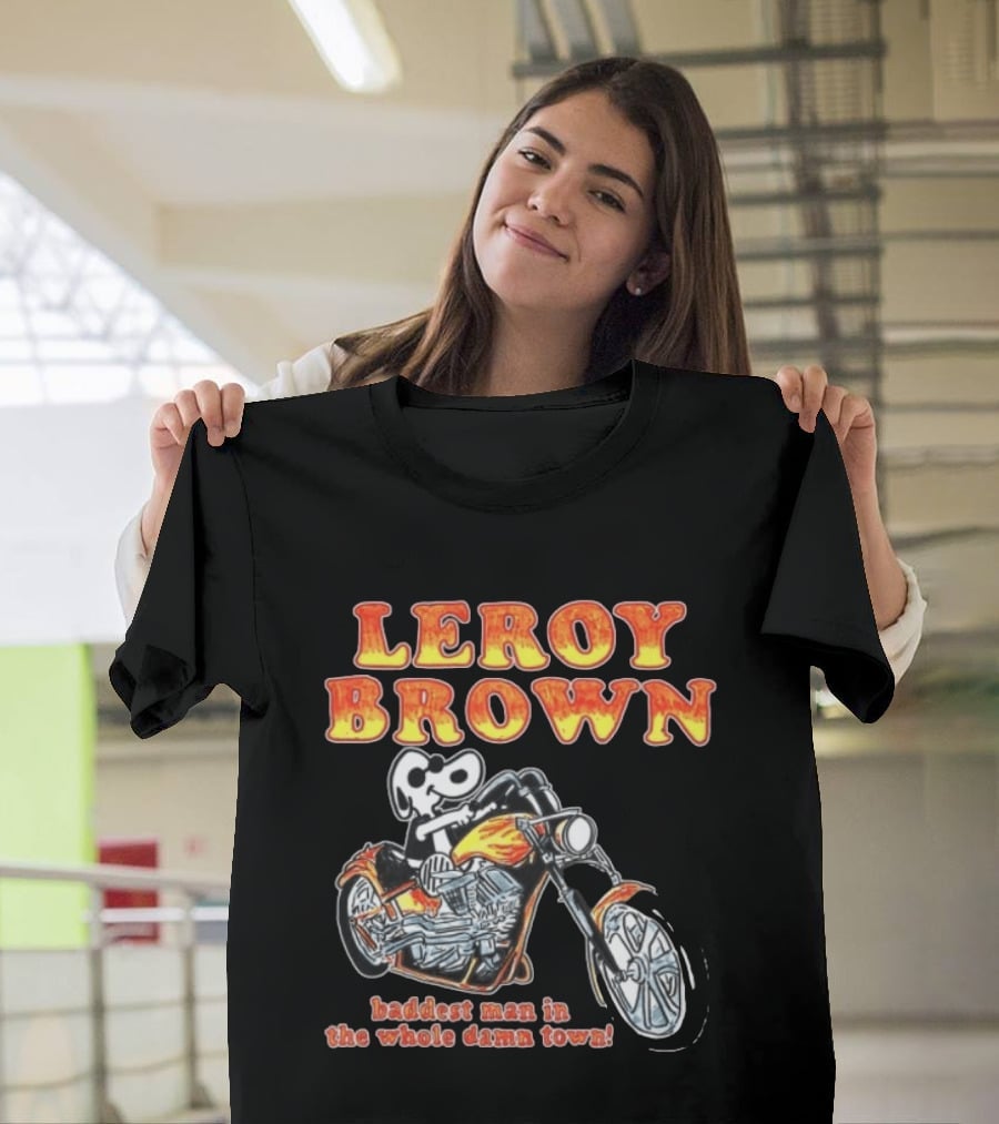 Leroy Brown Itsagreatdaytobeawarrior Store Junkyard Dog Baddest Man In The Whole Damn Town T-Shirt