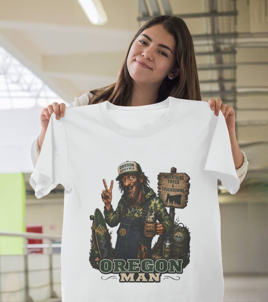 Oregon Born Wild Man Pacific Northwest Mountains Trees Touchdowns Keep It Green T-Shirt