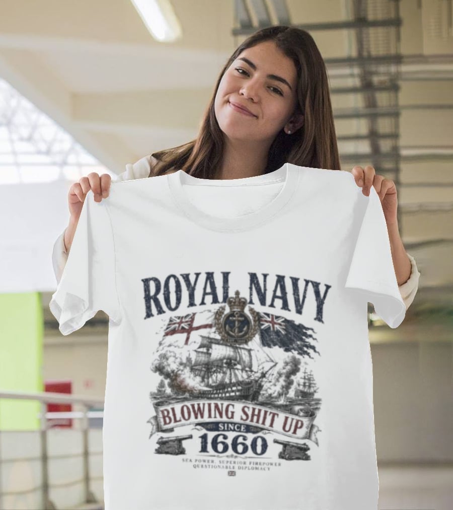 Royal Navy Blowing Shit Up Since 1660 Ship Anchor Emblem And Flags T-Shirt