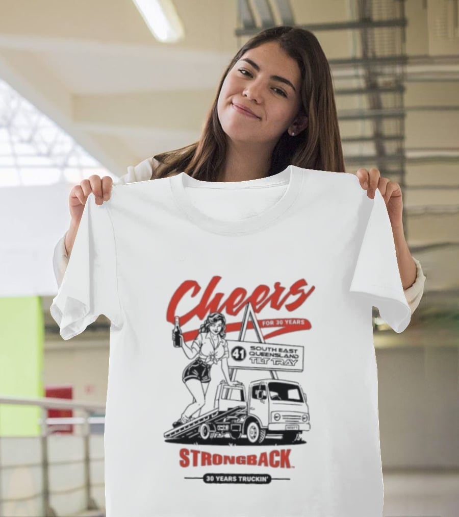 Strongback Cheers 30 Years Truckin Tilt Tray South East Queensland T-Shirt