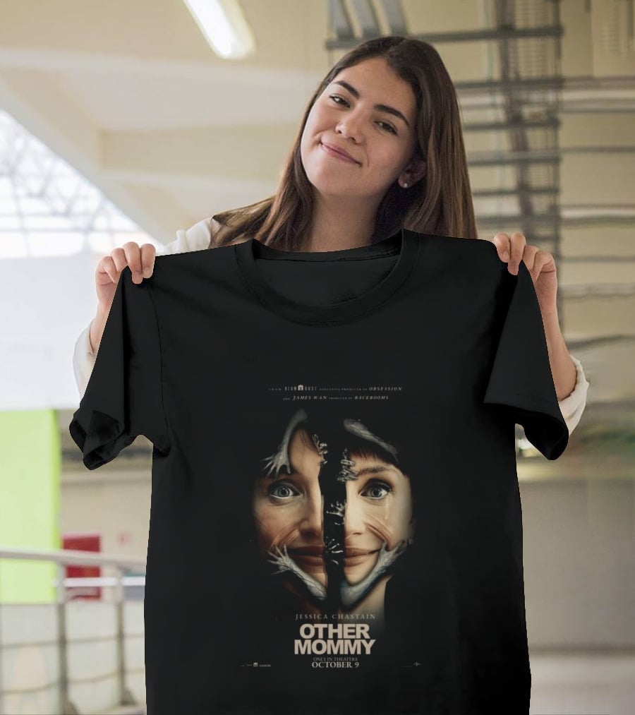 Jessica Chastain Other Mommy Blumhouse Presents Obsession And Backrooms Only In Theaters October 9 T-Shirt