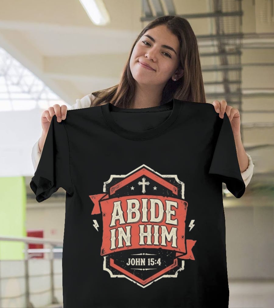 Abide In Him John 15 4 Christian Distressed Cross T-Shirt