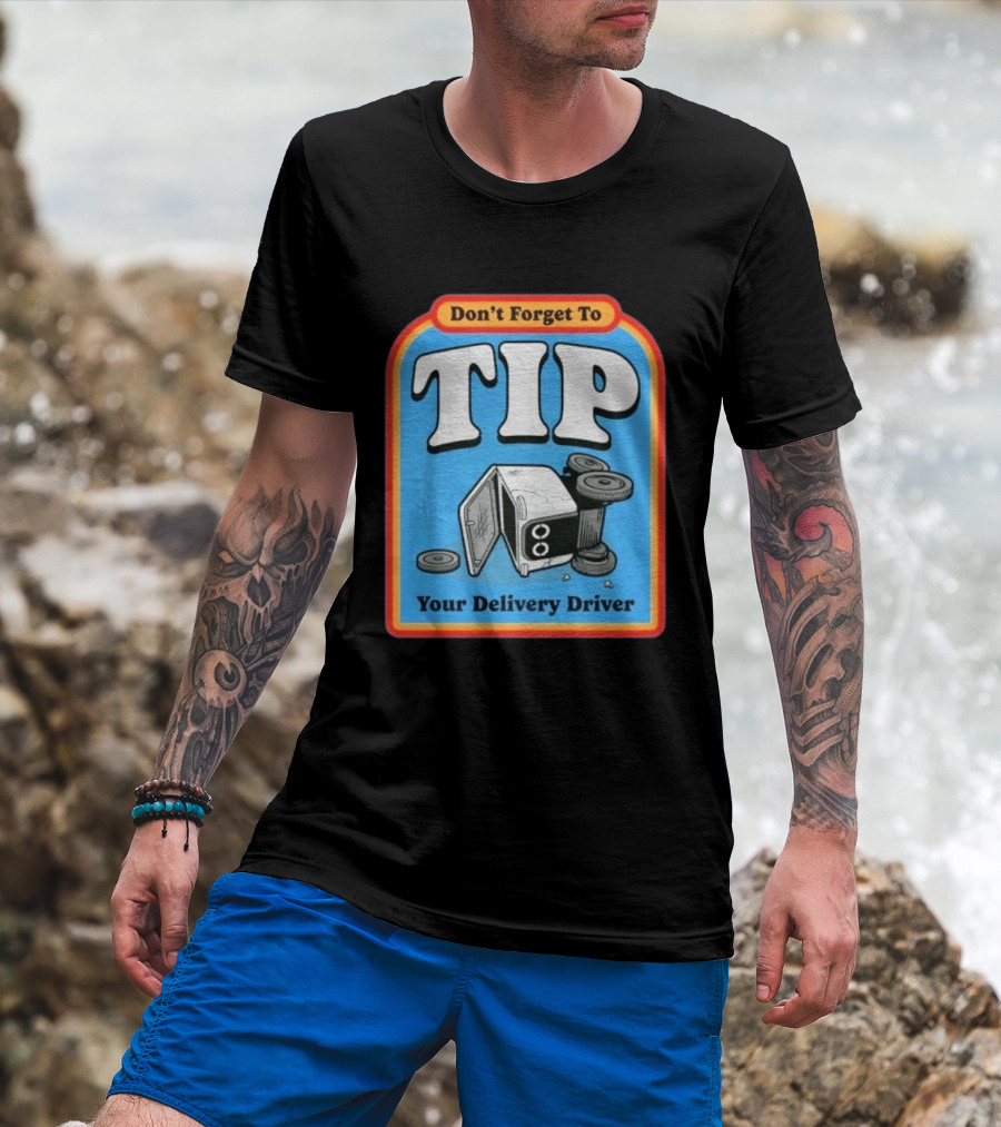 Don't Forget To Tip Your Delivery Driver Cartoon Flipped Truck T-Shirt
