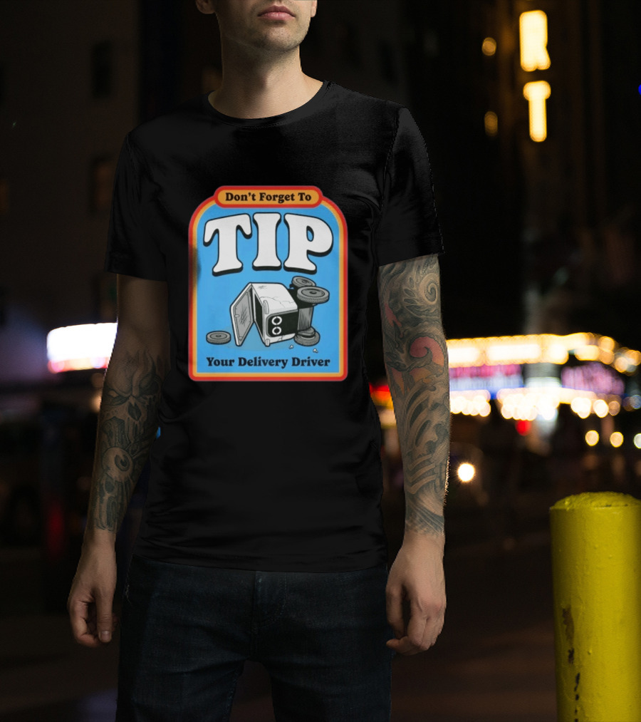 Don't Forget To Tip Your Delivery Driver Cartoon Flipped Truck T-Shirt