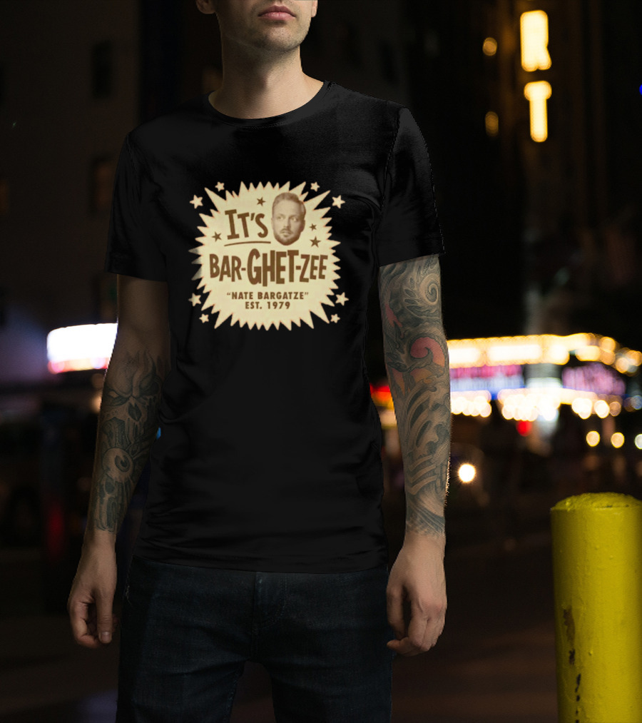 It's Bar Ghet Zee Nate Bargatze Est 1979 T-Shirt