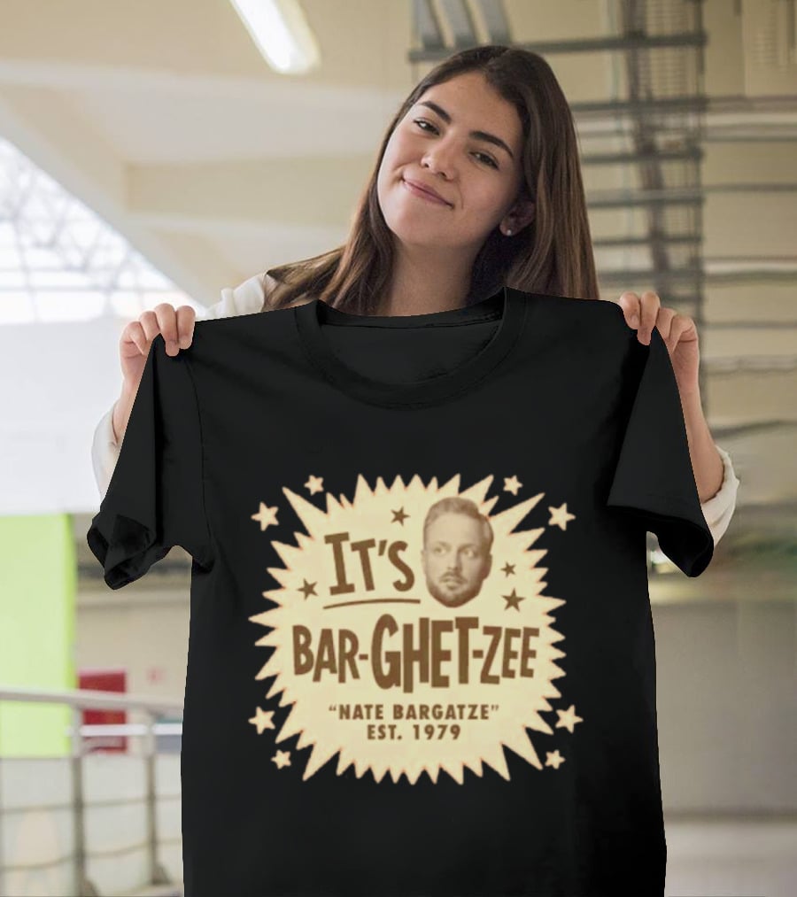It's Bar Ghet Zee Nate Bargatze Est 1979 T-Shirt