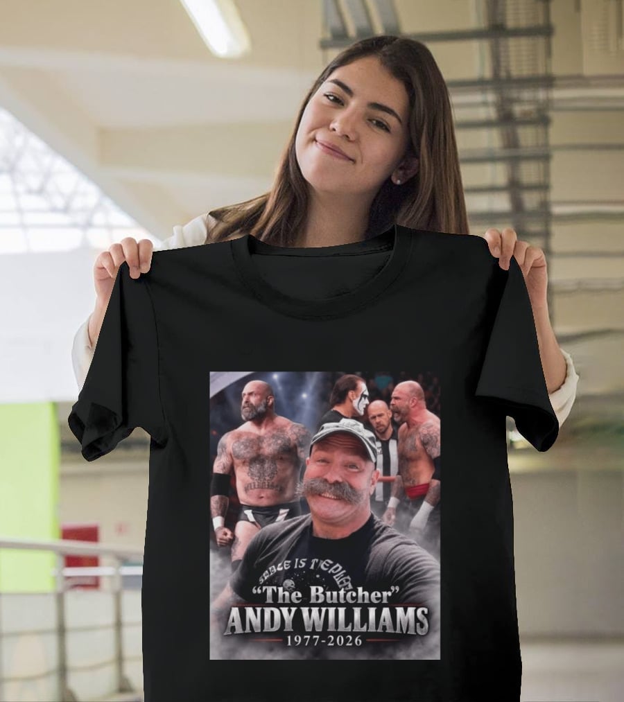 Rest In Peace Andy Williams AKA The Butcher 1977 2026 Wrestling Legend T-Shirt