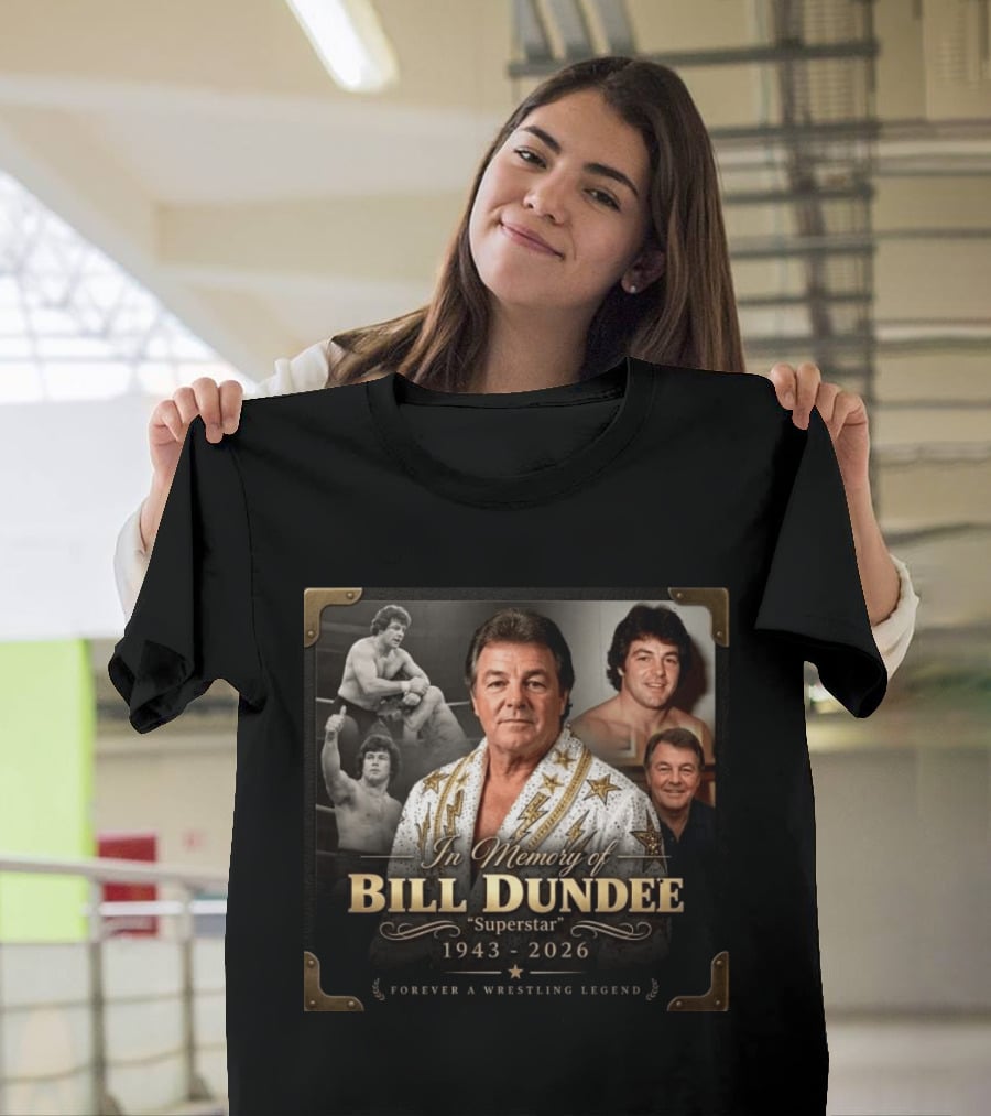 Forever A Wrestling Legend In Memory Of Bill Dundee Superstar 1943 2026 T-Shirt