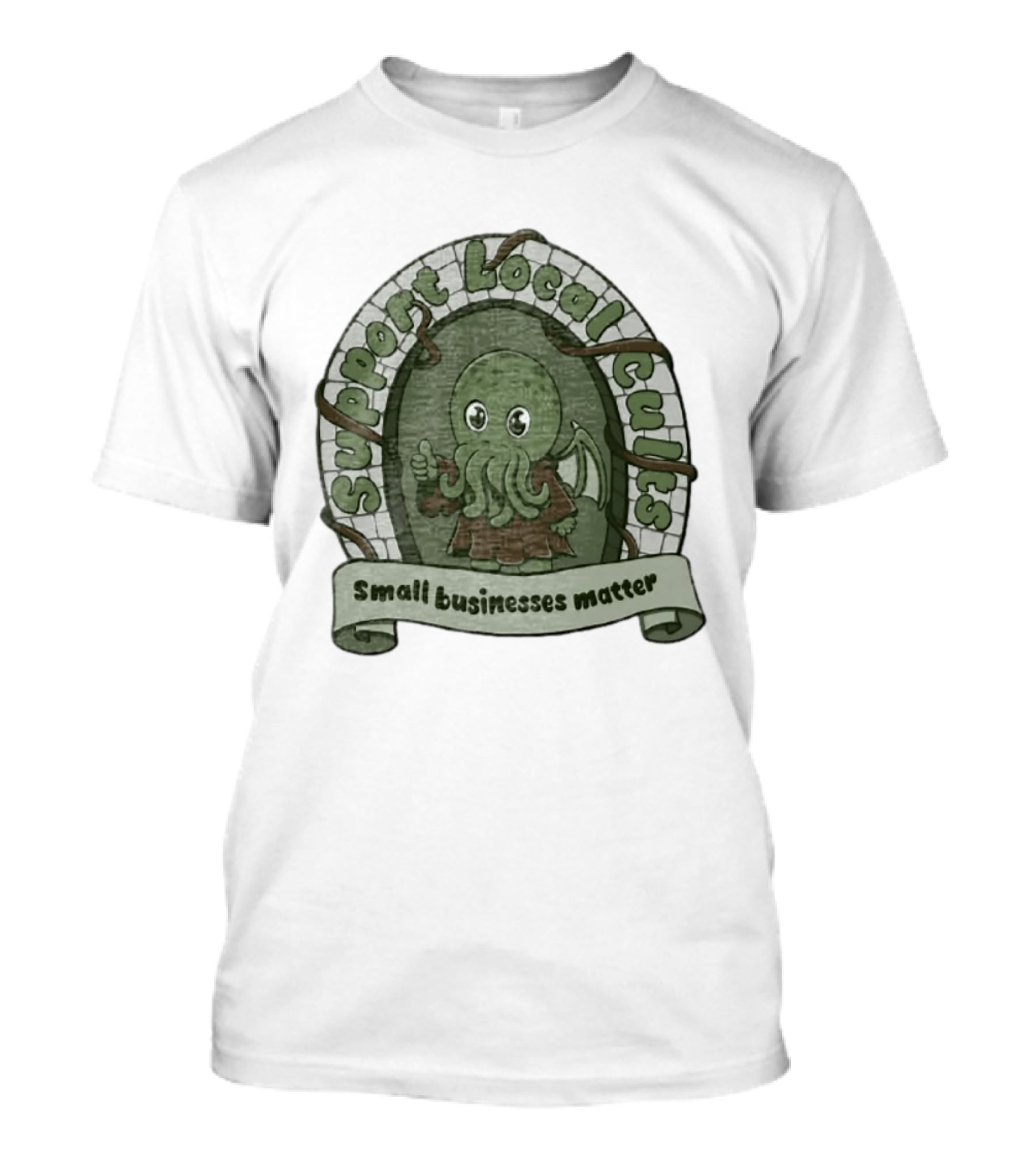 Support Local Cults Cthulhu Small Businesses Matter T-Shirt