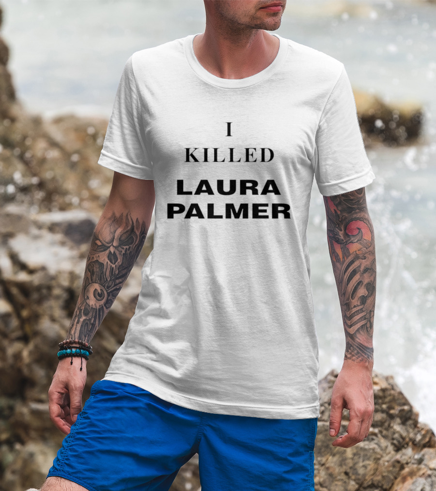 I Killed Laura Palmer Twin Peaks David Lynch Cult Series Mystery T-Shirt