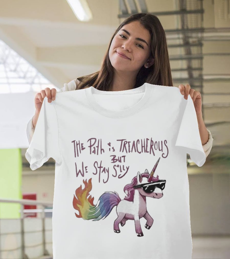 The Path Is Treacherous But We Stay Silly Cool Unicorn Sunglasses Rainbow Tail T-Shirt