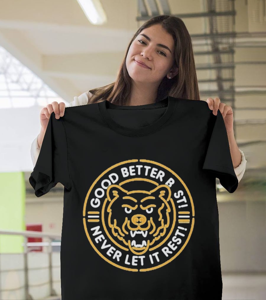 Chicago Bears Good Better Best Never Let It Rest Bear Face Motivation T-Shirt