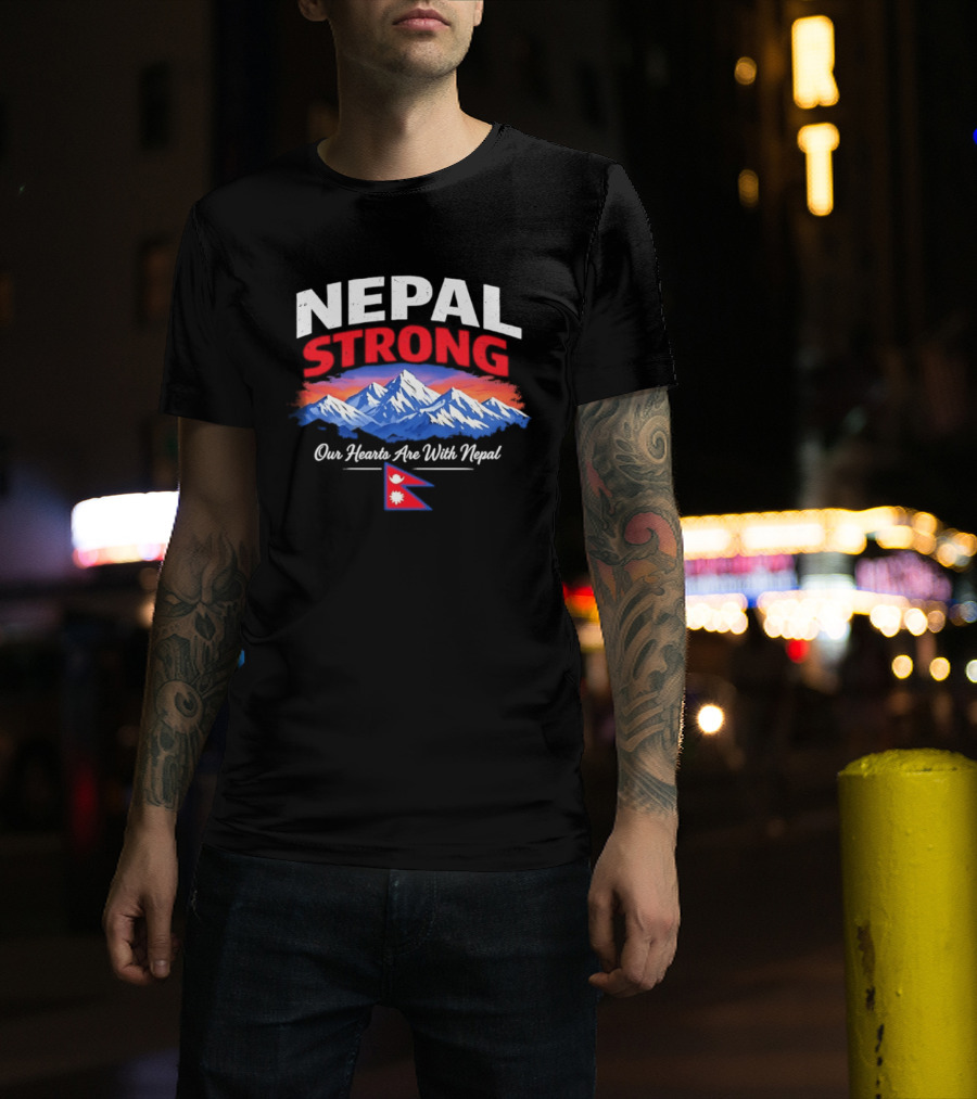 Nepal Strong Our Hearts Are With Nepal Himalayas Mountain And Flag T-Shirt