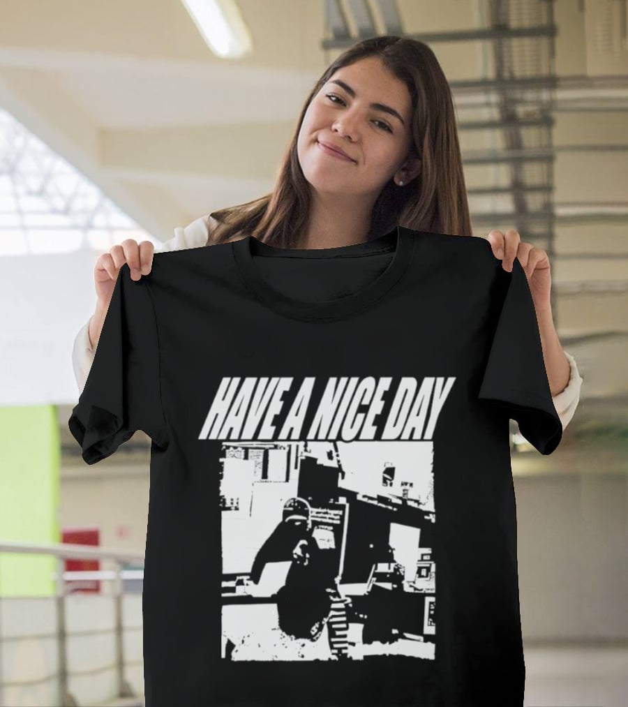 Have A Nice Day Distressed Streetwear Minimalist Graffiti T-Shirt