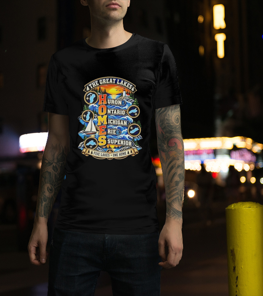 The Great Lakes Huron Ontario Michigan Erie Superior Five Lakes One Home T-Shirt