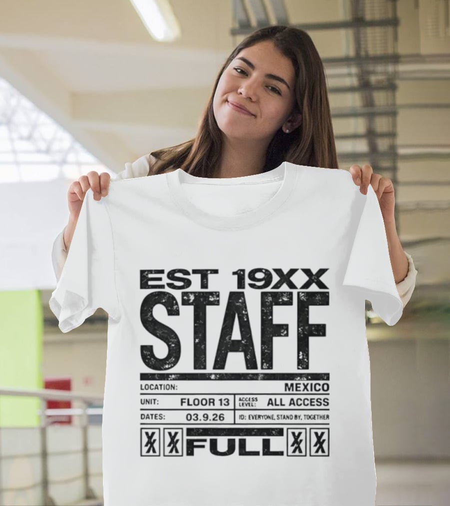 Est 19XX Staff Mexico Floor 13 All Access Full 03.9.25 T-Shirt