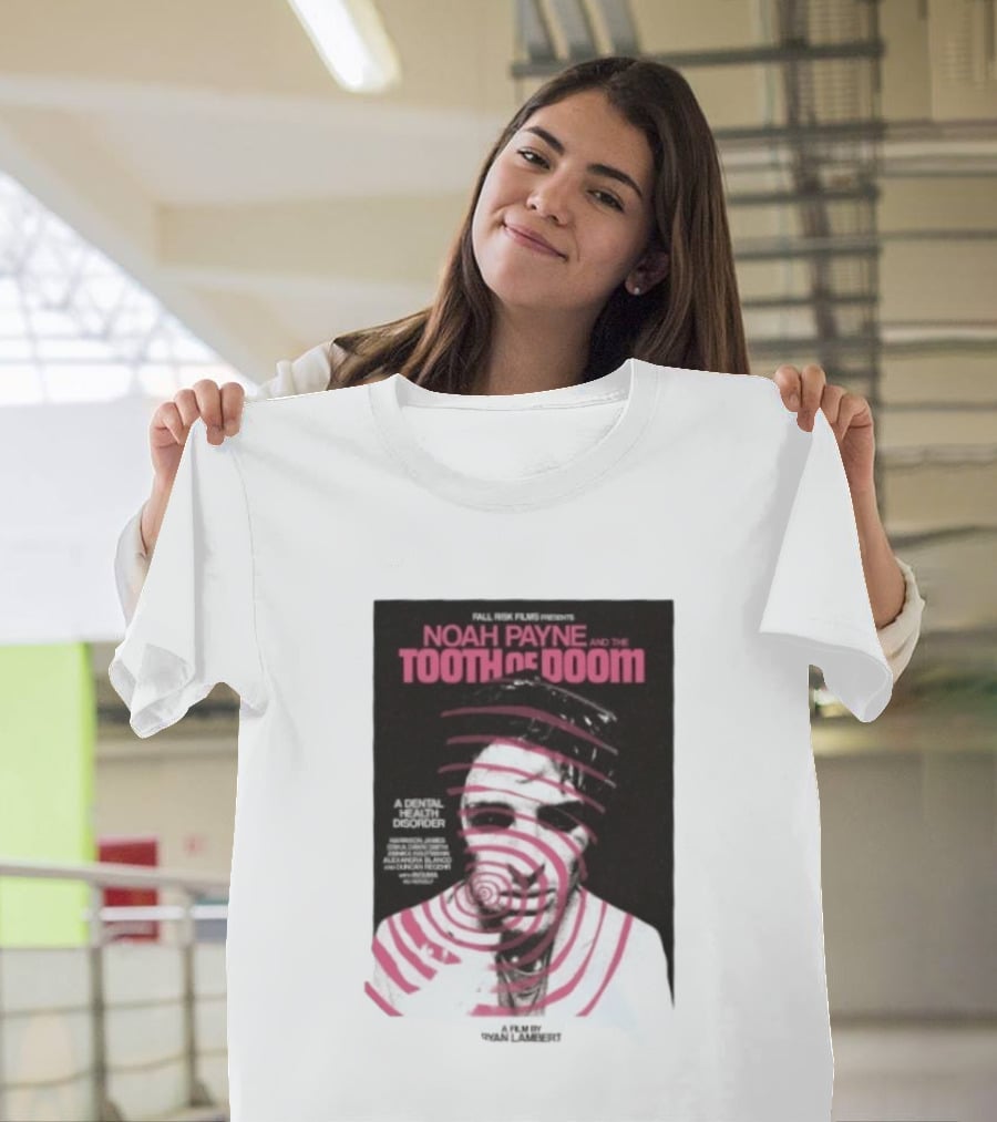 Fall Risk Films Presents Noah Payne And The Tooth Of Doom A Dental Health Disorder Film By Niallbenson Caoimhin Paxton Declan Beggs T-Shirt