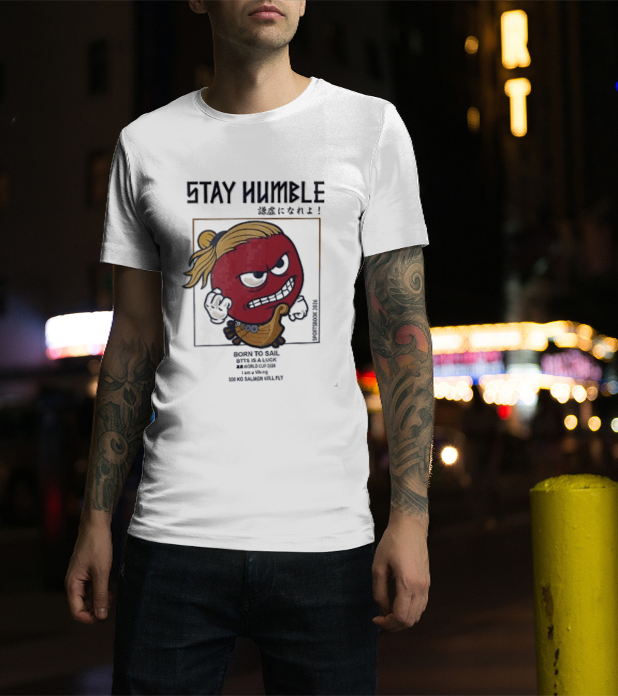 Stay Humble Angry Red Blonde Bun Viking Born To Sail 2026 T-Shirt