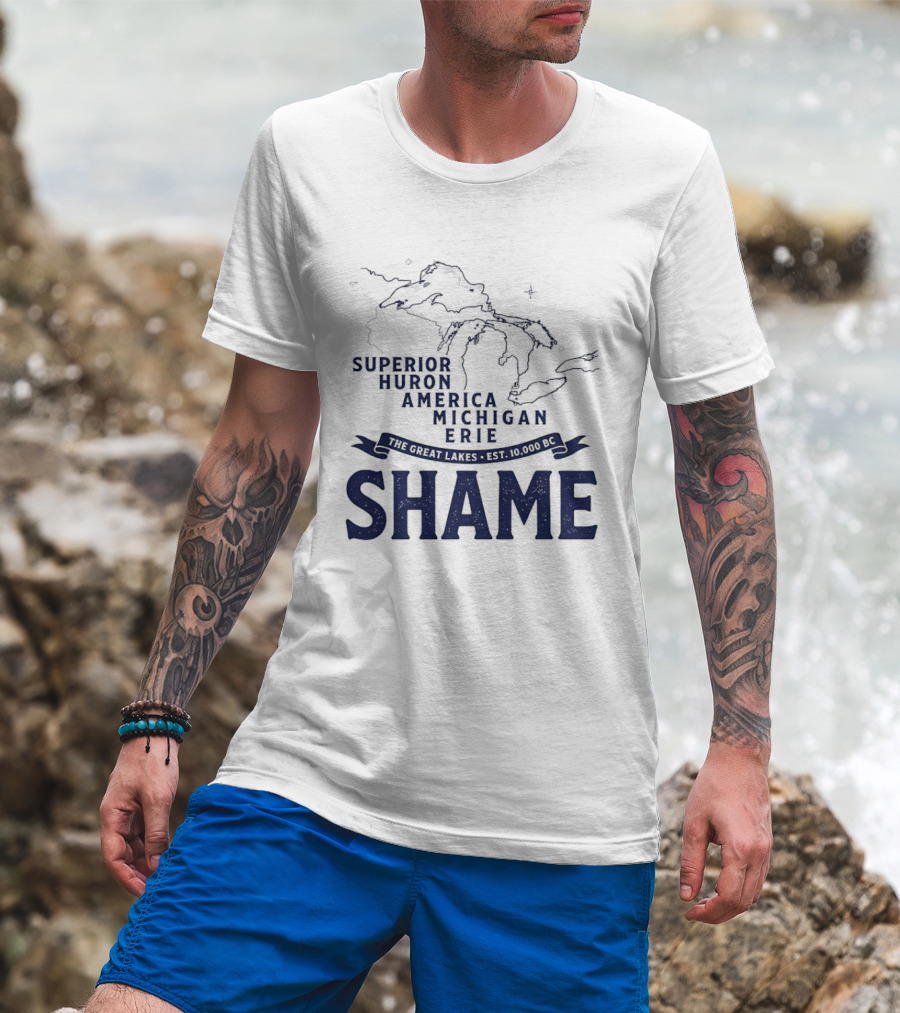 The Great Lakes Superior Huron Michigan Erie America Est 10000 BC Shame T-Shirt