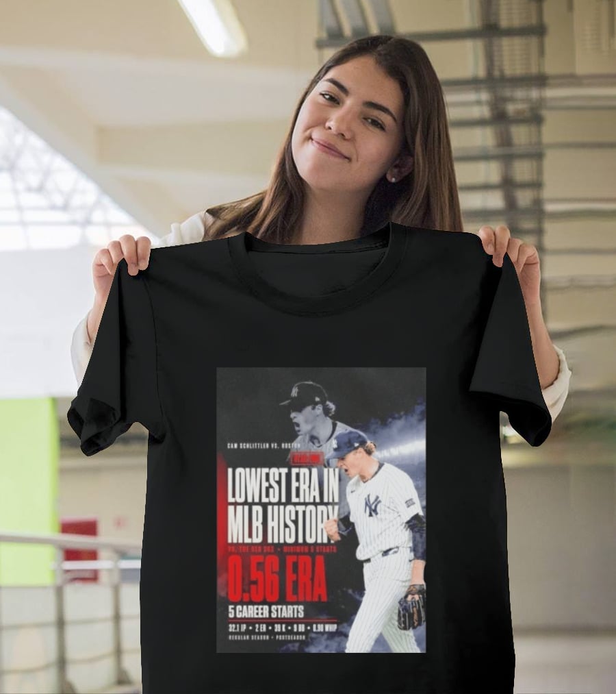 Cam Schlittler Vs Red Sox Lowest ERA MLB History 0.56 ERA Yankees Performance T-Shirt