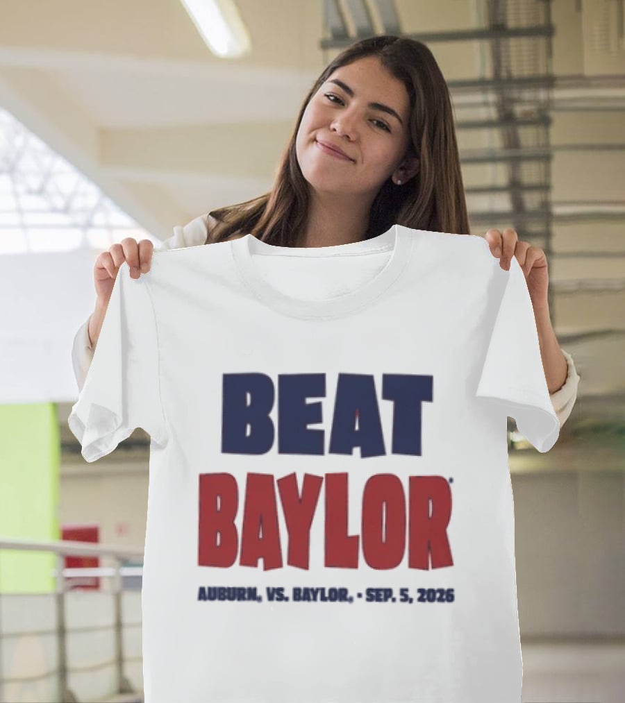 Beat Baylor Auburn Sep 5 2026 T-Shirt