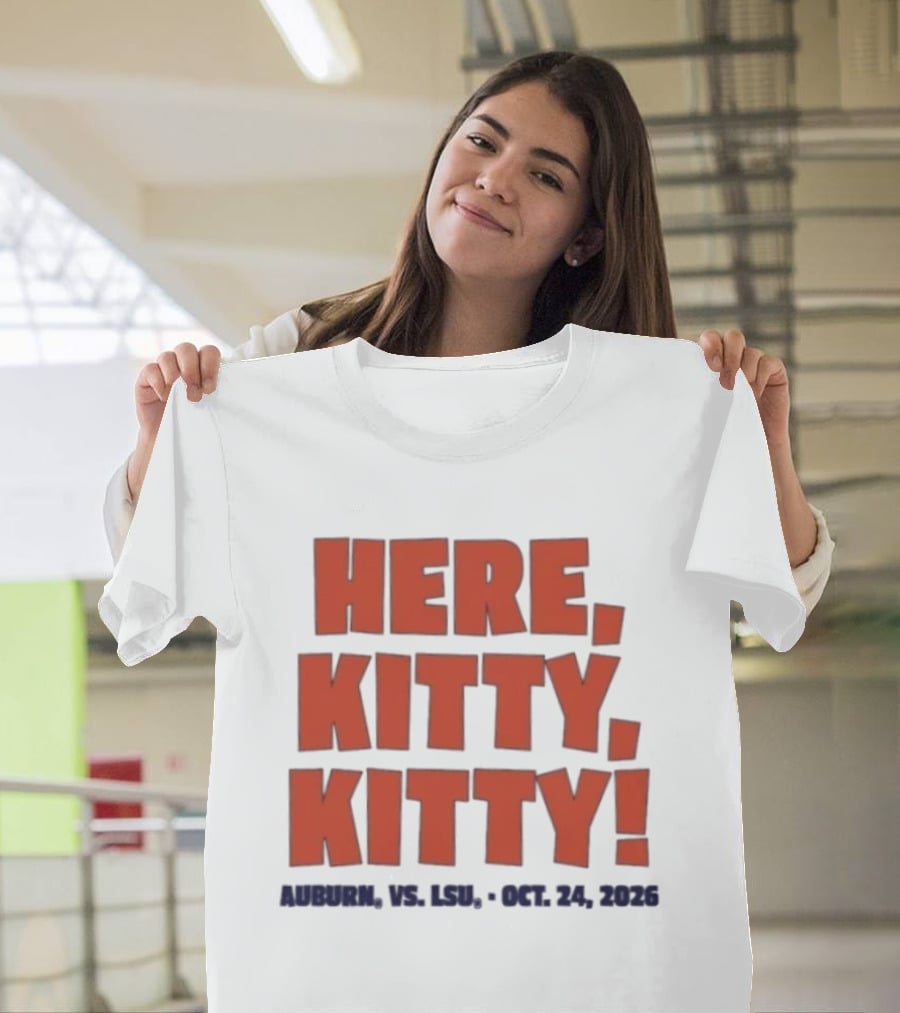 Auburn Vs LSU Here Kitty Kitty Oct 24 2026 T-Shirt