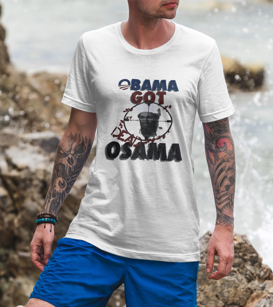 Obama Got Osama Dead Historical Political Event T-Shirt