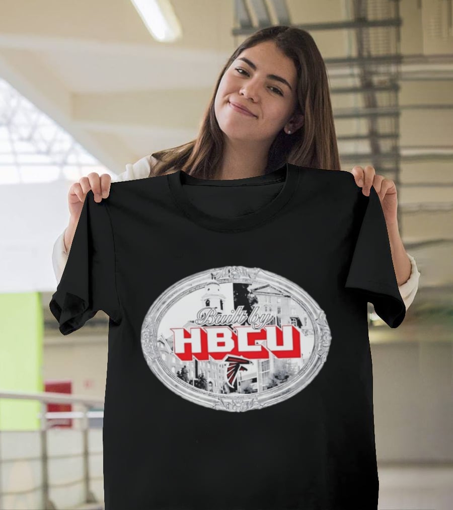 Atlanta Falcons Built By HBCU Historic Black Colleges Football Heritage T-Shirt
