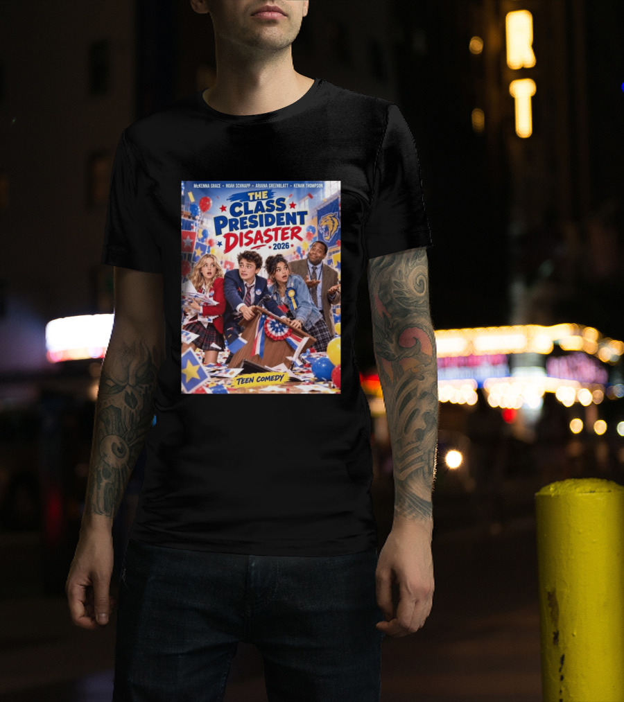 The Class President Disaster 2026 Featuring McKenna Grace Noah Schnapp Ariana Greenblatt Kenan Thompson Teen Comedy T-Shirt