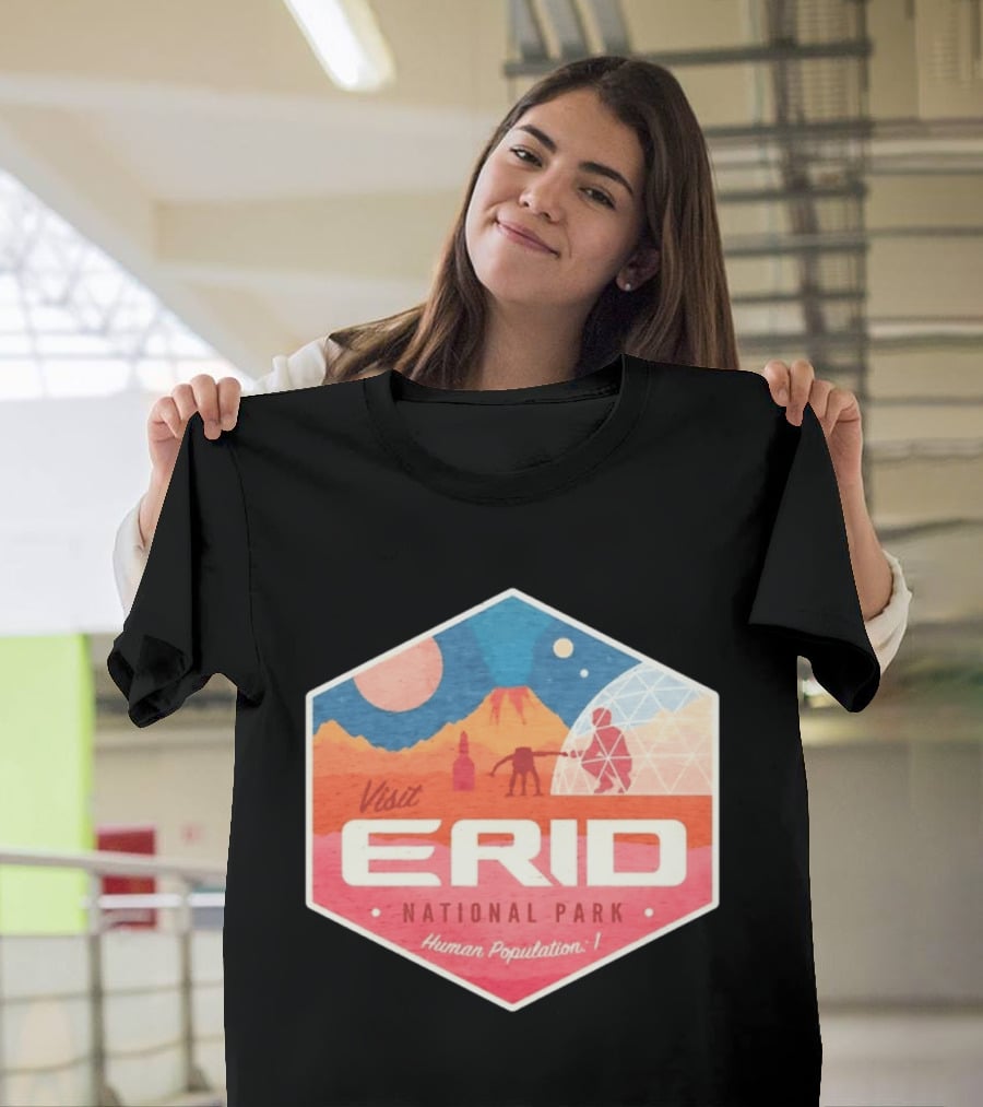 Visit Erid National Park Human Population 1 Space Exploration Mars Adventure T-Shirt