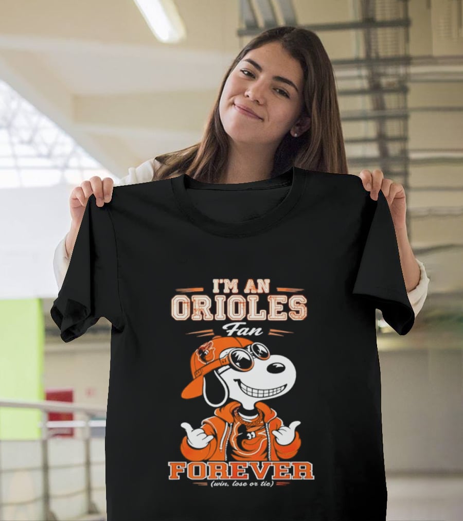 Snoopy I'm An Orioles Fan Forever Win Lose Or Tie T-Shirt