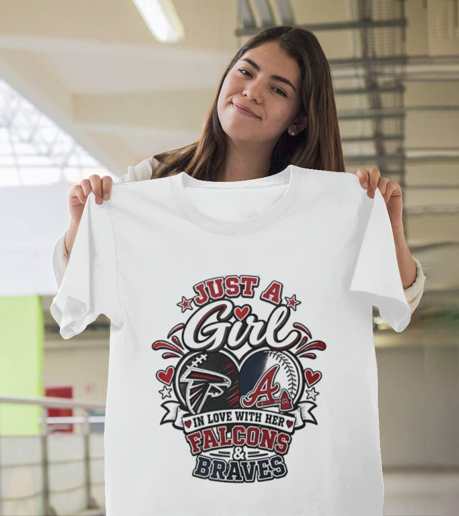 Just A Girl In Love With Her Atlanta Falcons & Braves T-Shirt