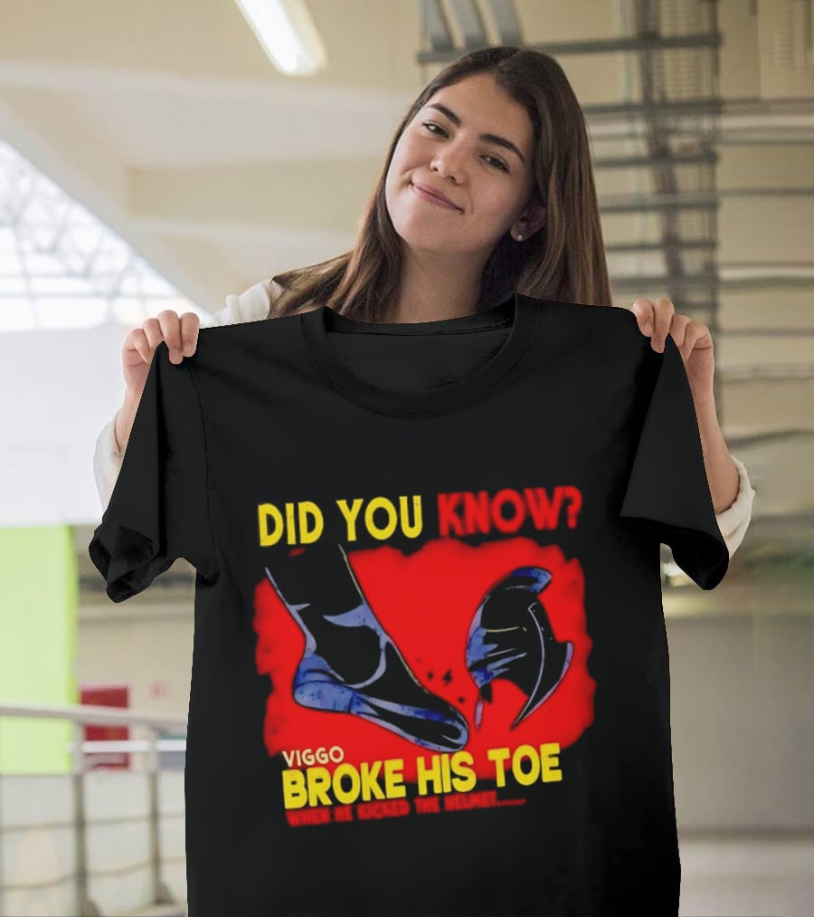Did You Know Viggo Broke His Toe When He Kicked The Helmet T-Shirt