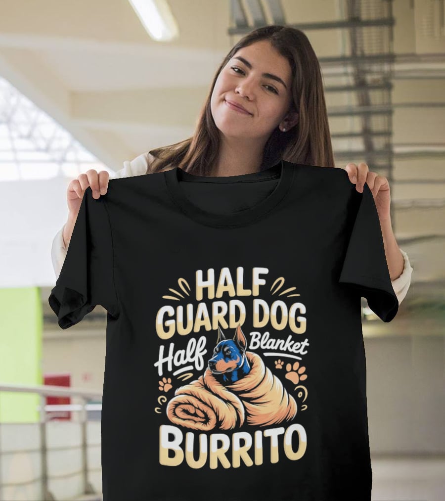 Half Guard Dog Half Blanket Burrito Doberman T-Shirt