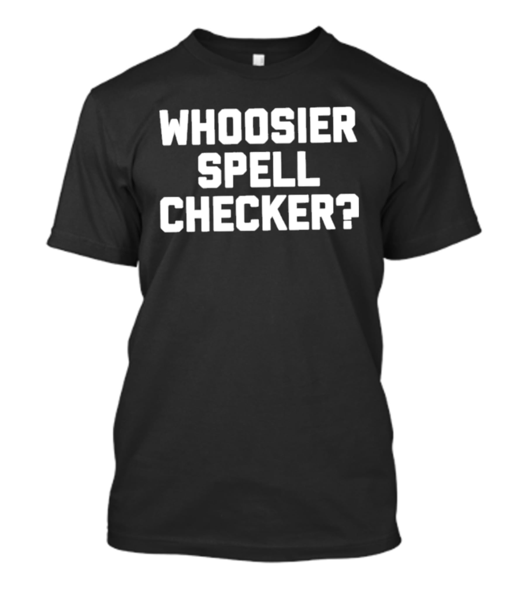 Whoosier Spell Checker? T-Shirt