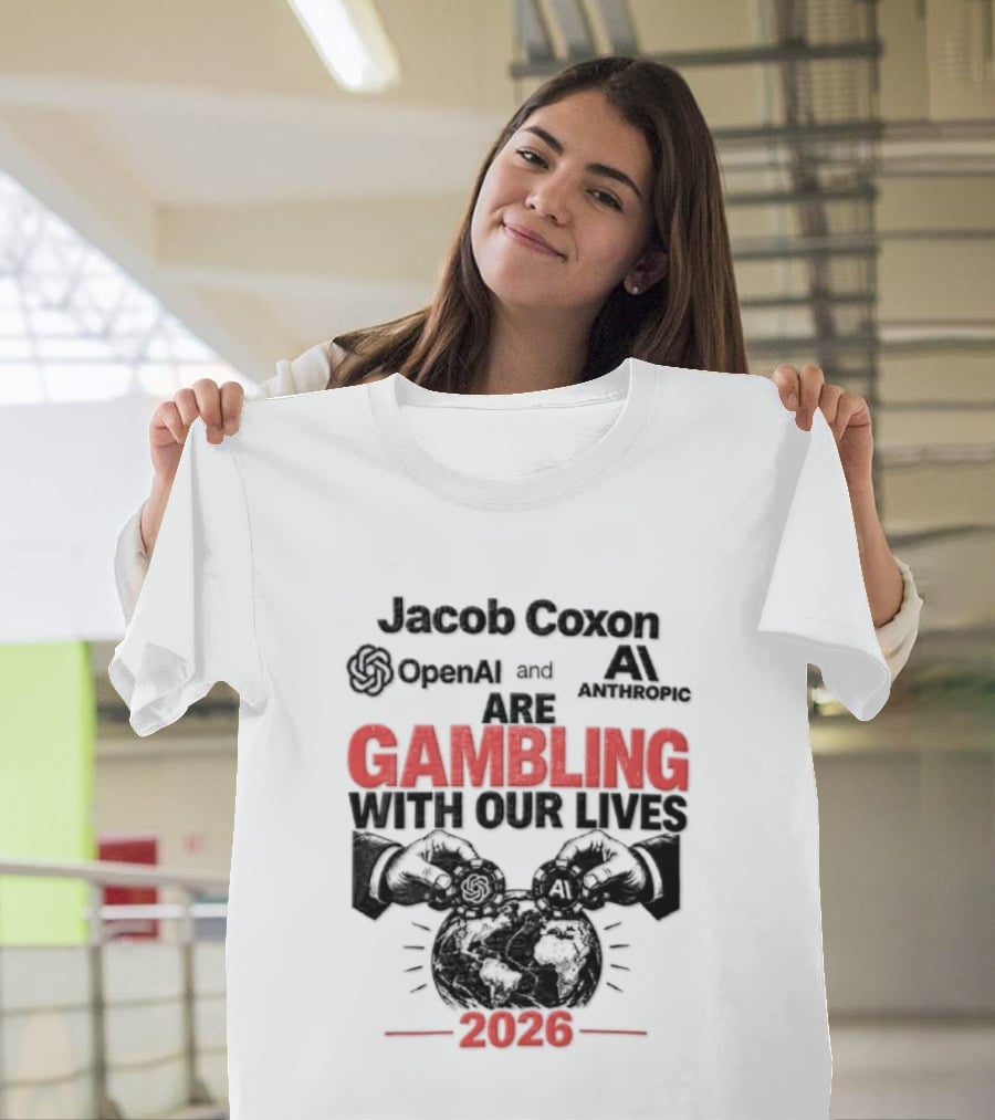 Jacob Coxon OpenAI Anthropic Gambling With Our Lives 2026 T-Shirt