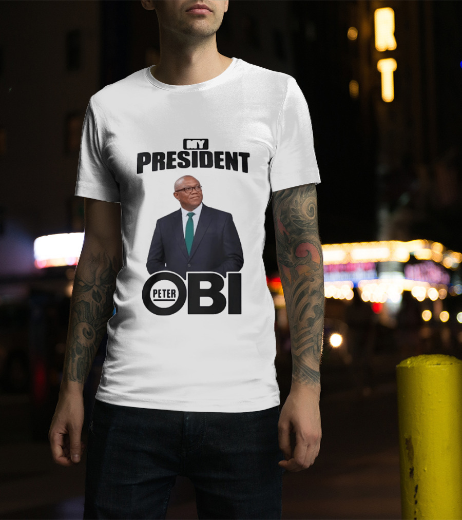 My President Peter Obi Nigerian Politics Leader T-Shirt