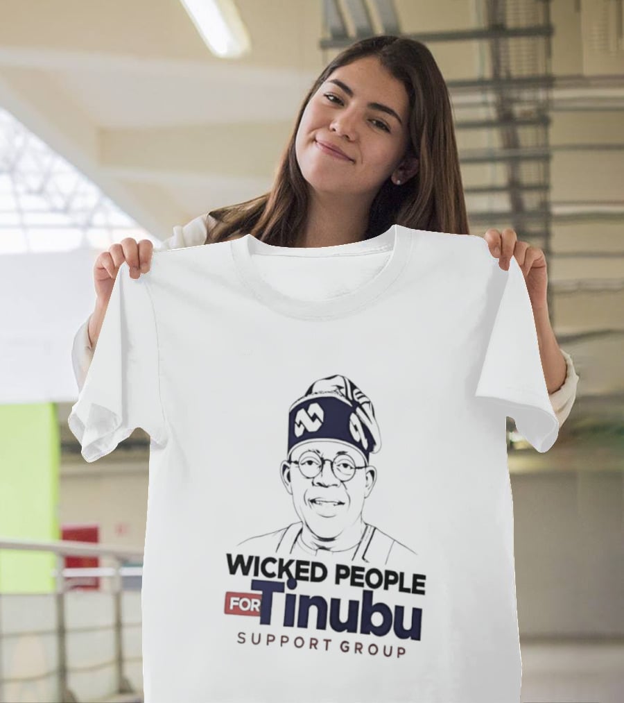 Wicked People For Tinubu Support Group Nigeria Politics T-Shirt