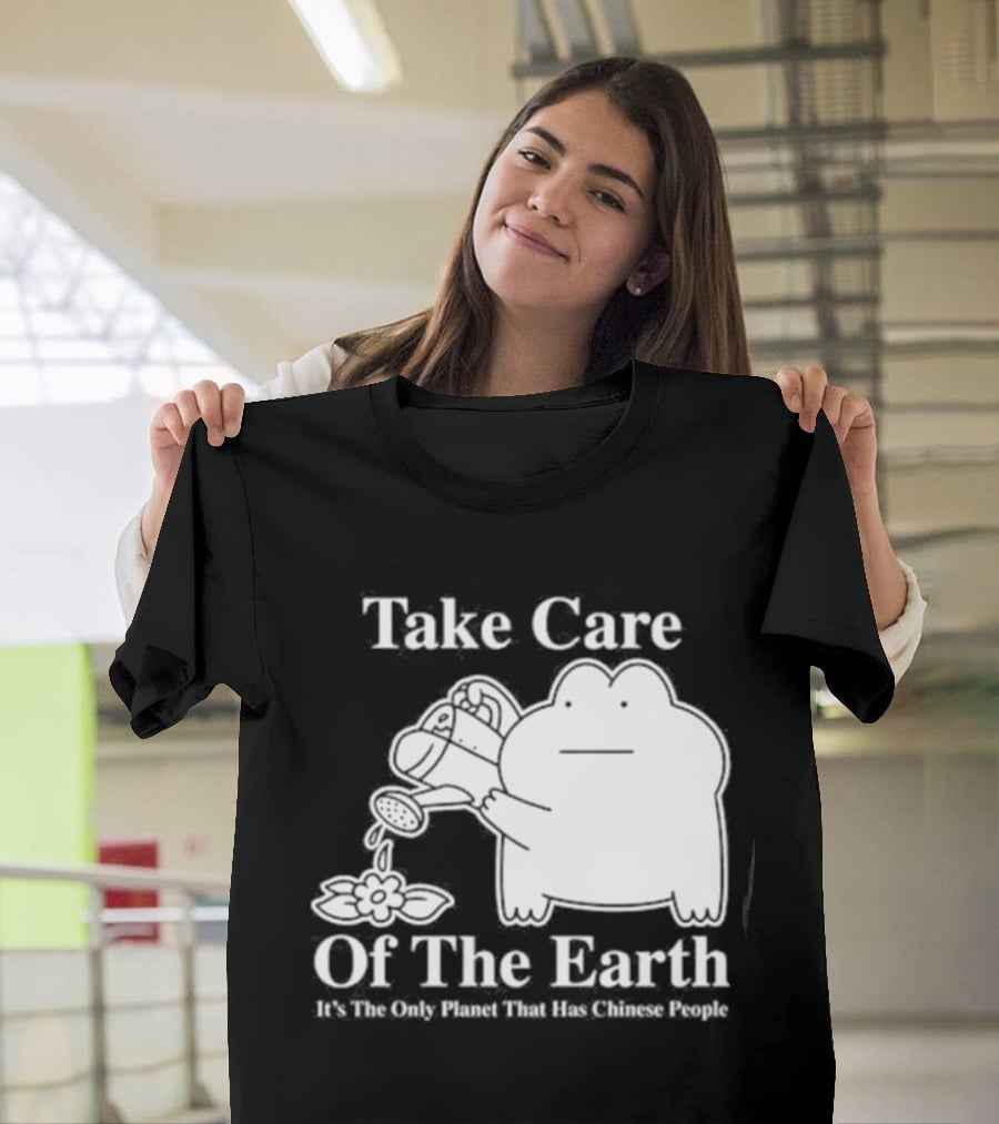 Take Care Of The Earth It's The Only Planet That Has Chinese People Frog T-Shirt