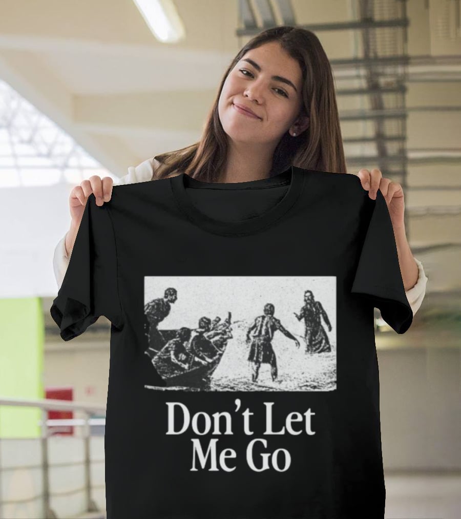 The Chosen Gifts Store Don't Let Me Go Crewneck Biblical Sea Scene T-Shirt