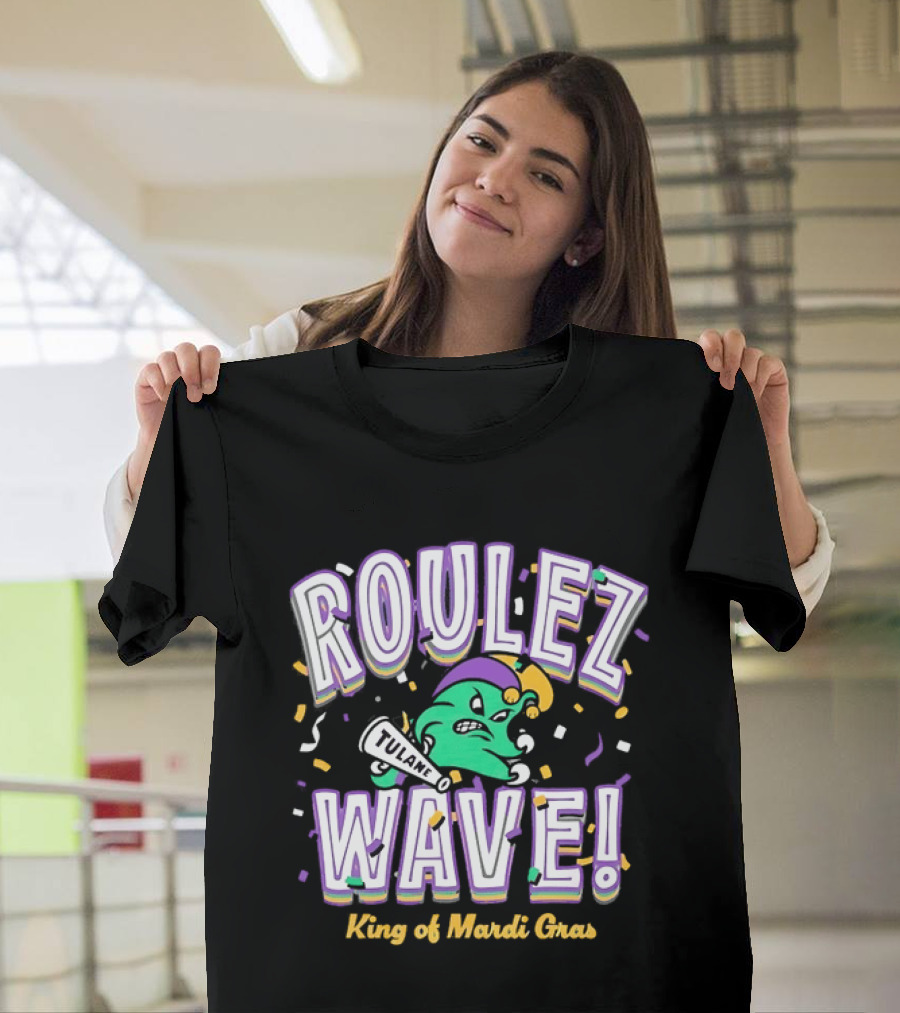 Roulez Wave Tulane King Of Mardi Gras College Sports T-Shirt