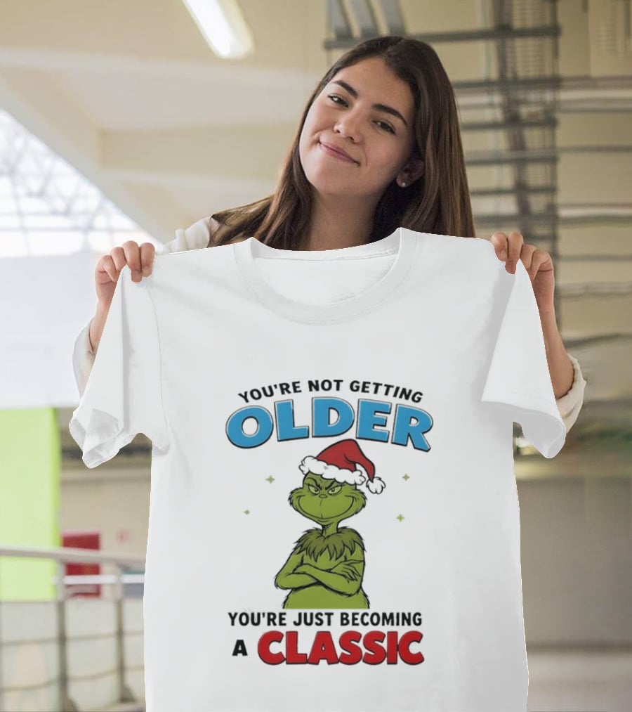 Grinch You're Not Getting Older You're Just Becoming A Classic Santa Hat T-Shirt