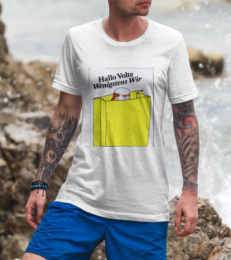 Hallo Volte Wenigstens Wir Budgie In A Paper Bag T-Shirt